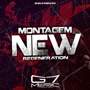 Montagem New Regeneration (Explicit)