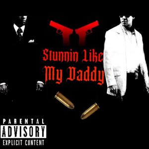 Stunnin like my daddy (feat. Nuskie6) [Explicit]