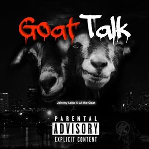 Goat Talk(feat. LaTheGoat) (Explicit)