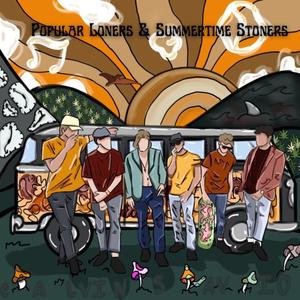 Popular Loners & Summertime Stoners (Explicit)