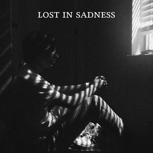 Lost in sadness