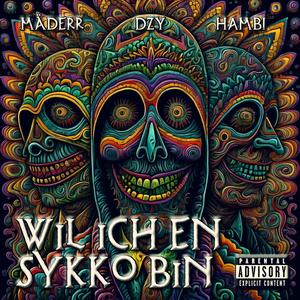 Wil ich en Sykko bin (Explicit)