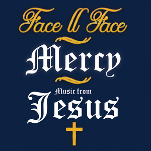 Face to Face Chapter 2: Mercy, Pt. 1 (Music from Jesus)