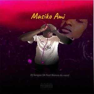 Masiko Ami(feat. Bianca) (Explicit)