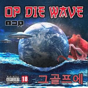 Op Die Wave (Explicit)