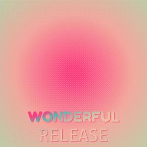 Wonderful Release