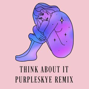 Think About It (PurpleSkye Remix Extended Mix)