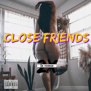 Close Friends (Explicit)