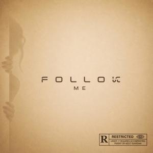 Follow Me (Explicit)