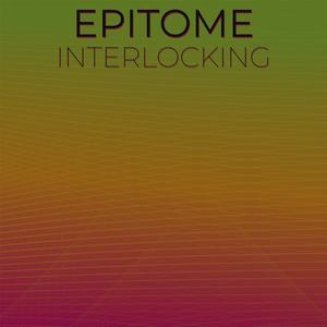 Epitome Interlocking