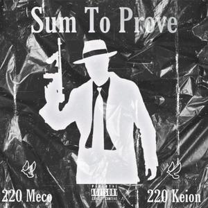 Sum Ta Prove (feat. Keion220) [Explicit]