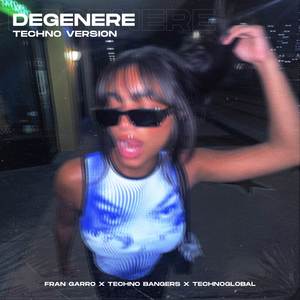 Degenere (Techno Version) [Explicit]