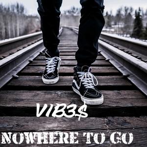 Nowhere To Go (Explicit)