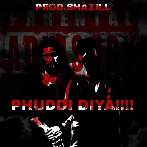 PHUDDI DIYA (Explicit)