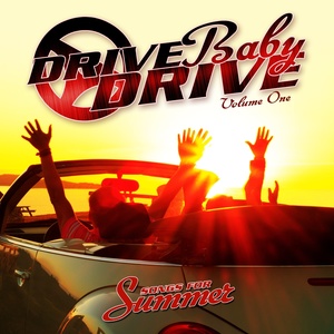 Drive Baby Drive - Songs for Summer, Vol. 1