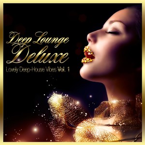 Deep Lounge Deluxe, Vol. 1(Lovely Deep-House Vibes)