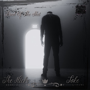 Tired Of The **** (Explicit)