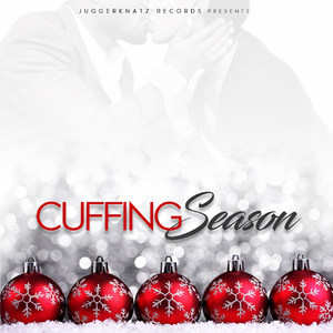 Juggerknatz Records Presents: Cuffing Season