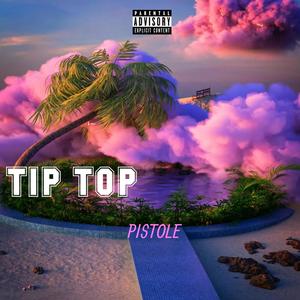 TIP TOP DELUXE (Explicit)