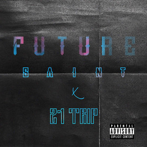 21trip - Future (Explicit)