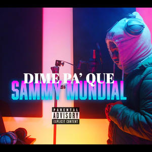 Dime Pa Que? (Explicit)