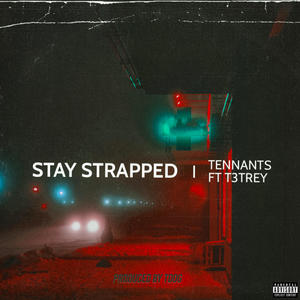 Stay Strapped (feat. T3Trey & Tdog ) [Explicit]