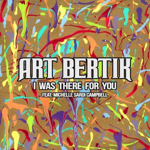 I Was There For You (feat. Michelle Sardi Campbell) [Radio Edit]