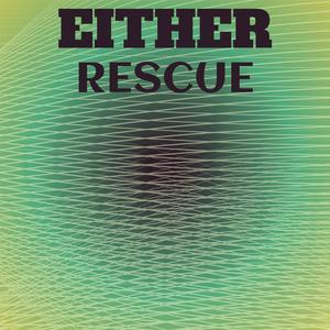 Either Rescue