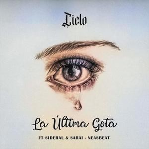 La Última Gota (feat. Sideral & Sarai) [Explicit]