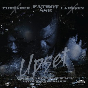 Upset (feat. PHRESHER & Lar$$en) [Explicit]