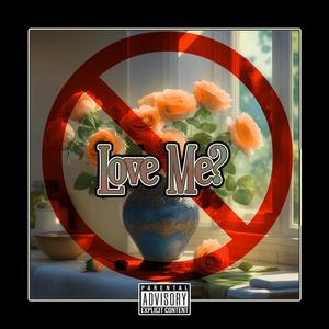 Love Me (feat. Eryn Lanaie) (Explicit)