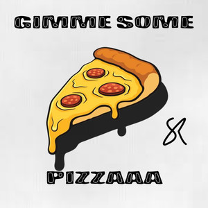 gimme some pizza
