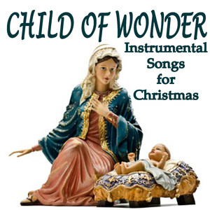 Child of Wonder - Instrumental Songs for Christmas