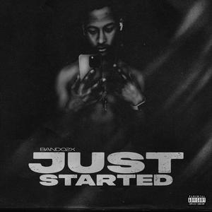 Just Started (Explicit)