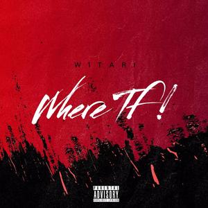 WHERE TF! (Explicit)