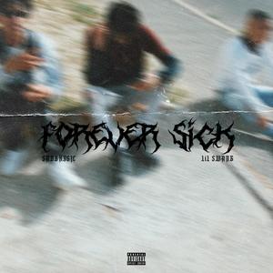 FOREVER SICK (Explicit)