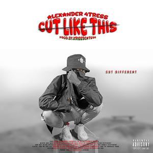 CUT LIKE THIS (Explicit)