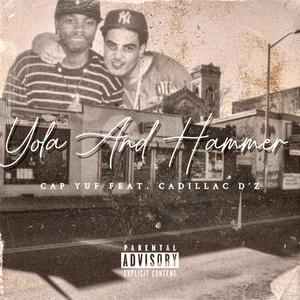 Yola & Hammer (feat. Cadillac Deez) [Explicit]