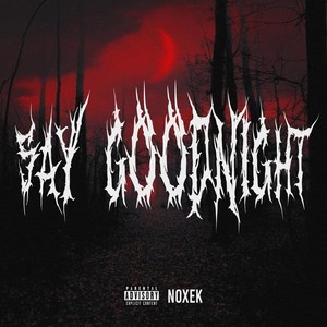 Say Goodnight (Explicit)