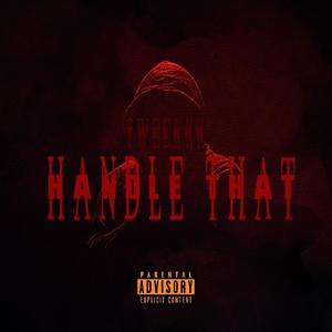 Handle That (feat. BrickCityBoy, Lil Yup & K9) [Explicit]