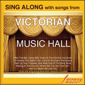 Sing Along With Songs from Victorian Music Hall