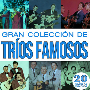 Gran Colección de Trios Famosos 20 Boleros Famosos Vol.3