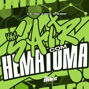 Vai Sair com Hematoma (Explicit)