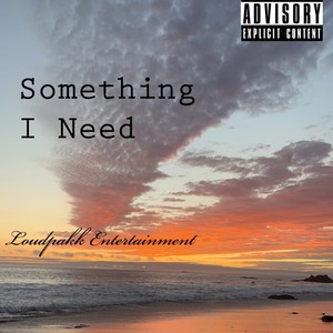 Something I Need (Explicit)