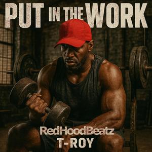 Put In The Work (feat. T-Royaka) (Remix|Explicit)