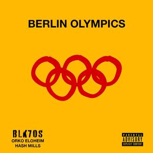 BERLIN OLYMPICS (feat. ORKO ELOHEIM & Hash Mills) (Explicit)