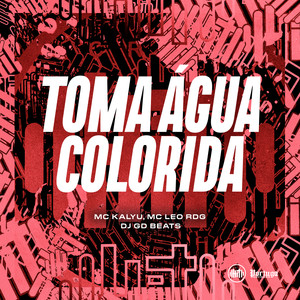 TOMA ÁGUA COLORIDA (Explicit)