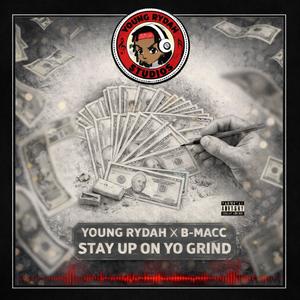 Stay Up On Yo Grind (feat. B-Macc) (Explicit)