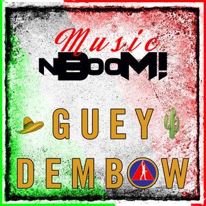 Guey Dembow (Explicit)