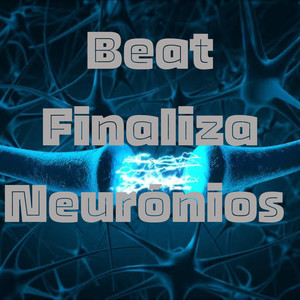Beat Finaliza Neurónios (Explicit)